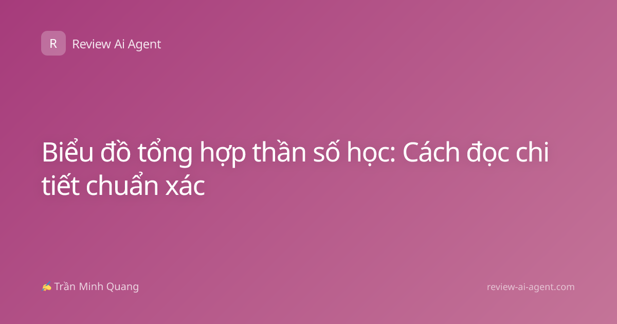 Biểu đồ tổng hợp thần số học: Cách đọc chi tiết chuẩn xác