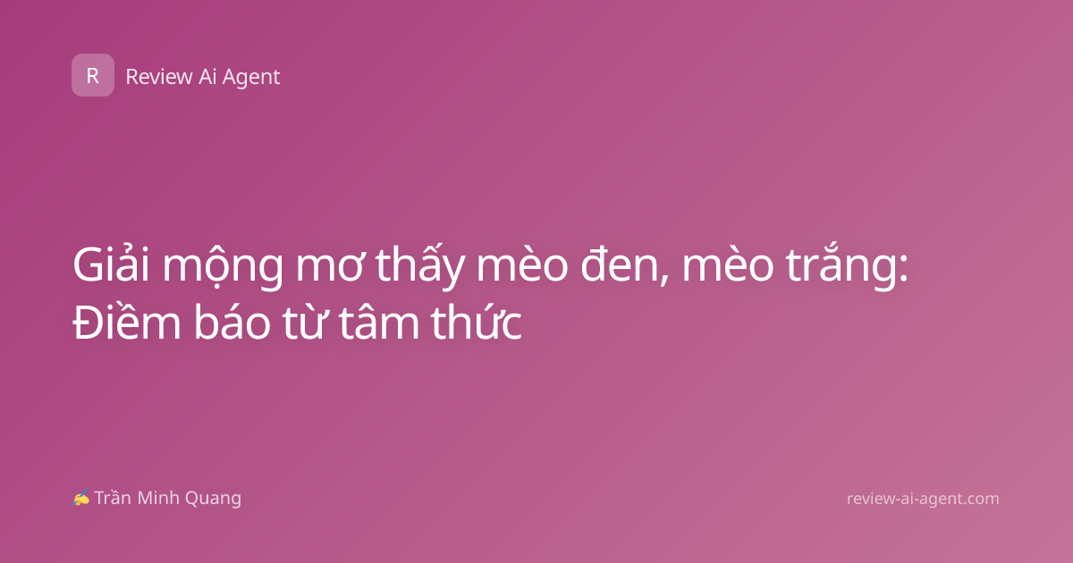 Giải mộng mơ thấy mèo đen, mèo trắng: Điềm báo từ tâm thức
