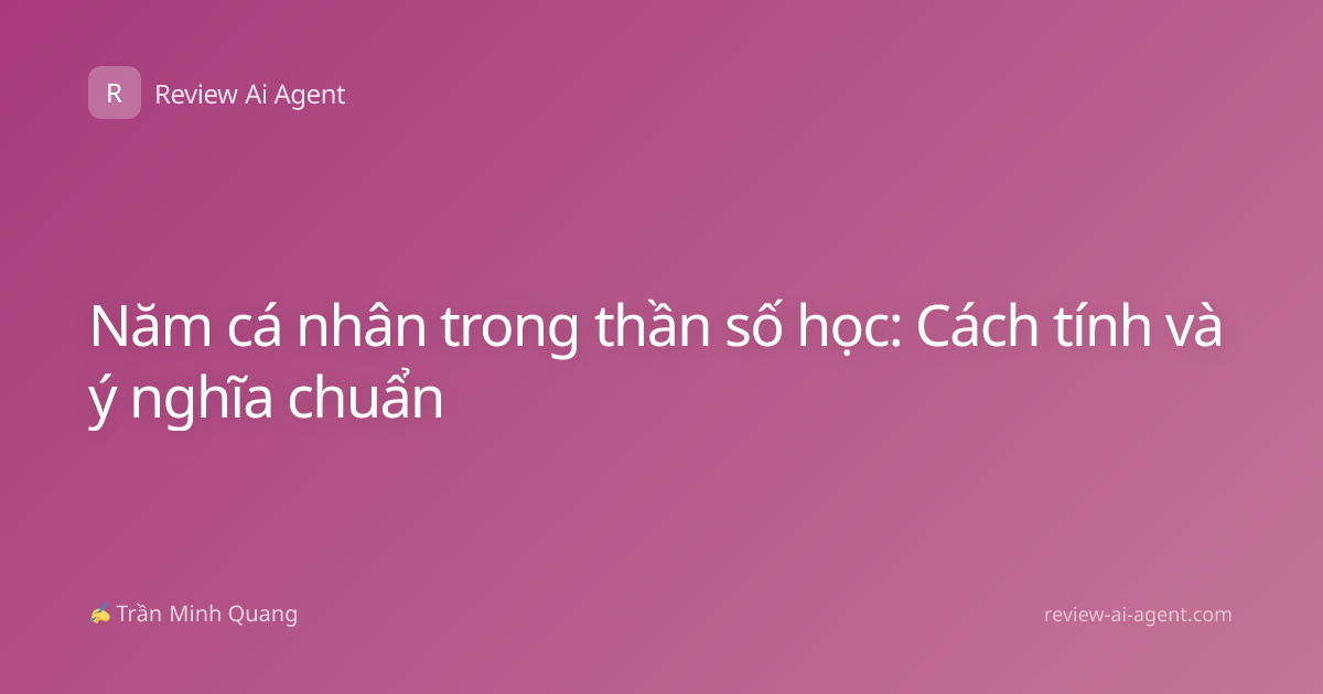 Năm cá nhân trong thần số học: Cách tính và ý nghĩa chuẩn