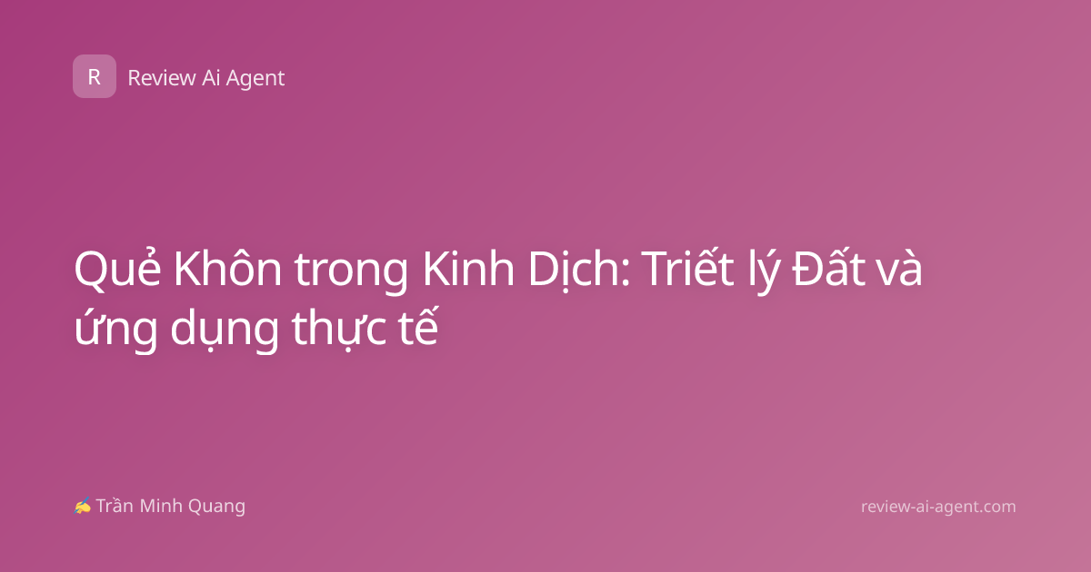 Quẻ Khôn trong Kinh Dịch: Triết lý Đất và ứng dụng thực tế
