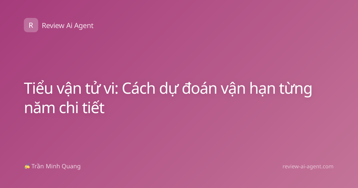 Tiểu vận tử vi: Cách dự đoán vận hạn từng năm chi tiết